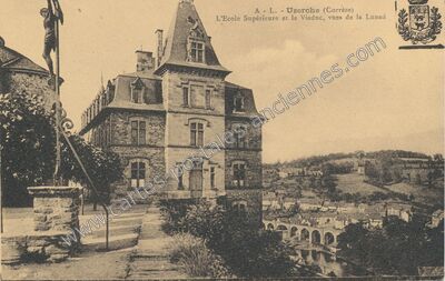 Carte postale ancienne L'Ecole Supérieure et le Viaduc, vues de la Lunad — Uzerche (Corrèze)
