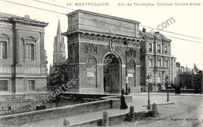 Carte postale ancienne Arc de Triomphe. Clocher Sainte-Anne — Montpellier (Hérault)