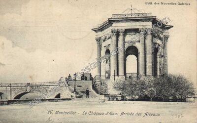 Carte postale ancienne Le Château d'Eau. Arrivée des Arceaux — Montpellier (Hérault)