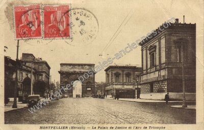 Carte postale ancienne Le Palais de Justice et l'Arc de Triomphe — Montpellier (Hérault)