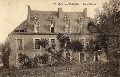 Carte postale ancienne Le Château — Lépaud (Creuse)