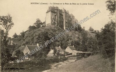 Carte postale ancienne Le Château et le Pont de Bois sur la petite Creuse — Boussac (Creuse)