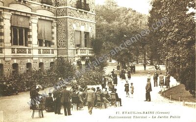Carte postale ancienne Etablissement Thermal - Le Jardin Public — Évaux-les-Bains (Creuse)