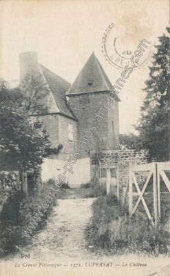 Carte postale ancienne La Creuse Pittoresque — Le Château — Lupersat (Creuse)