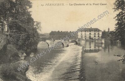 Carte postale ancienne La Clouterie et le Pont Cassé — Périgueux (Dordogne)