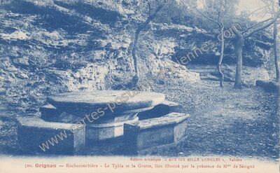 Carte postale ancienne La Table et la Grotte, lieu illustré par la présence de Mm• de Sévigné — Grignan (Drôme)