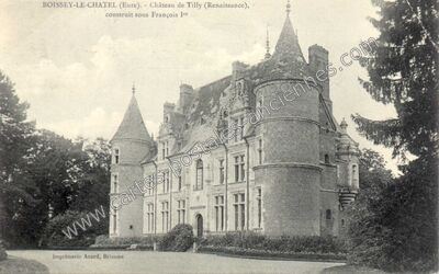 Carte postale ancienne Château de Tilly (Renaissance), construit sous François Ier — Boissey-le-Châtel (Eure)