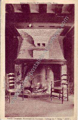 Carte postale ancienne Vieille Cheminée Normande de l'ancienne Auberge du “ Pérou ” — Saint-Ouen-de-Thouberville (Eure)