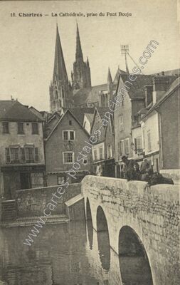 Carte postale ancienne La Cathédrale, prise du Pont Bouju — Chartres (Eure-et-Loir)