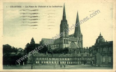 Carte postale ancienne La Place du Châtelet et la Cathédrale — Chartres (Eure-et-Loir)