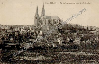 Carte postale ancienne La Cathédrale, vue prise de Cachemback — Chartres (Eure-et-Loir)