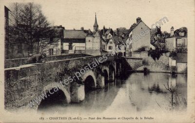 Carte postale ancienne Pont des Massacres et Chapelle de la Brèche — Chartres (Eure-et-Loir)