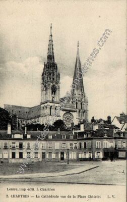 Carte postale ancienne La Cathédrale vue de la Place Châtelet — Chartres (Eure-et-Loir)