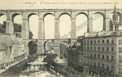 Carte postale ancienne Le Viaduc (hauteur 58 m., longueur 292 m.); vue prise de l'Hôtel de Ville — Morlaix (Finistère)