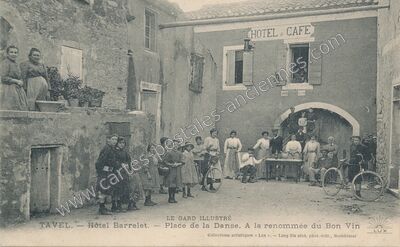 Carte postale ancienne Hôtel Barrelet. — Place de la Danse. A la renommée du Bon Vin — Tavel (Gard)