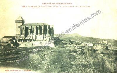 Carte postale ancienne La Cathédrale et la Barbacane — Saint-Bertrand-de-Comminges (Haute-Garonne)
