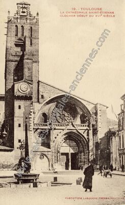 Carte postale ancienne La Cathédrale Saint-Étienne Clocher début du XVIe siècle — Toulouse (Haute-Garonne)