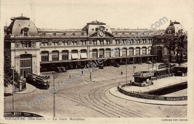 Carte postale ancienne La Gare Matabiau — Toulouse (Haute-Garonne)