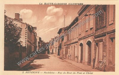 Carte postale ancienne Madeleine - Rue du Bout du Pont et Christ — Auterive (Haute-Garonne)
