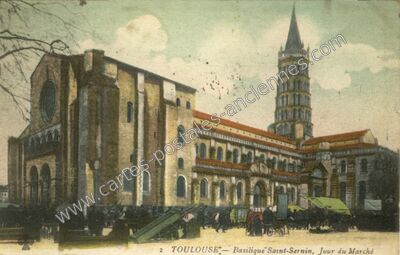 Carte postale ancienne Basilique Saint-Sernin, Jour du Marché — Toulouse (Haute-Garonne)