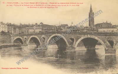 Carte postale ancienne Le Pont Neuf (XVIe siècle) - Pose de la première pierre en 1543 — Toulouse (Haute-Garonne)