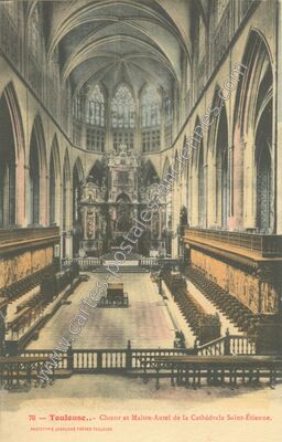 Carte postale ancienne Chœur et Maître-Autel de la Cathédrale Saint-Étienne — Toulouse (Haute-Garonne)