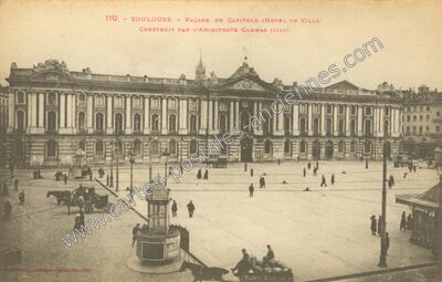 Carte postale ancienne Façade du Capitole (Hôtel de Ville) Construit par l'architecte Cammas (1750) — Toulouse (Haute-Garonne)
