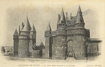Carte postale ancienne Château de Vitré — La Tour Saint-Laurent & le Châtelet — Vitré (Ille-et-Vilaine)
