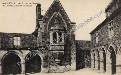 Carte postale ancienne La Chapelle du Château et Chaire extérieure — Vitré (Ille-et-Vilaine)