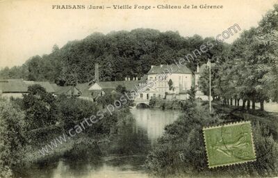 Carte postale ancienne Vieille Forge - Château de la Gérence — Fraisans (Jura)