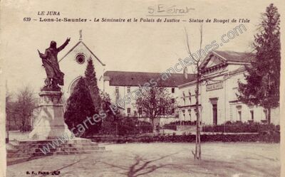 Carte postale ancienne Le Séminaire et le Palais de Justice — Statue de Rouget de l'Isle — Lons-le-Saunier (Jura)
