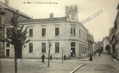 Carte postale ancienne La Poste et la Rue Large — Dax (Landes)