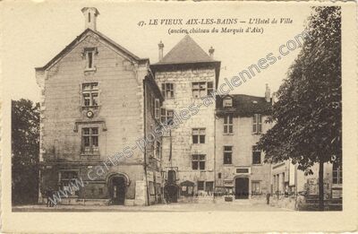 Carte postale ancienne L'Hotel de Ville (ancien château du Marquis d'Aix) — Aix-les-Bains (Savoie)