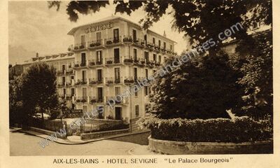 Carte postale ancienne Hôtel Sévigné "Le Palace Bourgeois — Aix-les-Bains (Savoie)