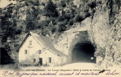 Carte postale ancienne Le Tunnel (Napoléon I 1814) et entrée de l'ancien passage — Les Échelles (Savoie)