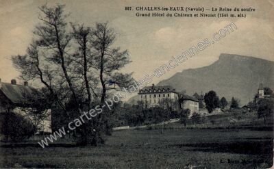 Carte postale ancienne La Reine du soufre, Grand Hôtel du Château et Nivolet — Challes-les-Eaux (Savoie)