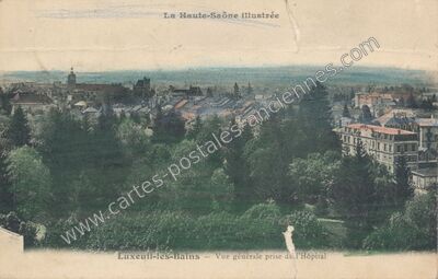 Carte postale ancienne Vue générale prise de l'Hôpital — Luxeuil-les-Bains (Haute-Saône)