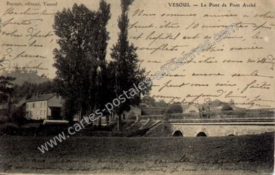 Carte postale ancienne Le Pont de Pont Arché — Vesoul (Haute-Saône)