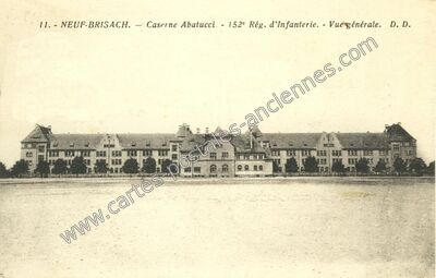 Carte postale ancienne Caserne Abatucci - 152e Rég. d'Infanterie. - Vue générale — Neuf-Brisach (Haut-Rhin)