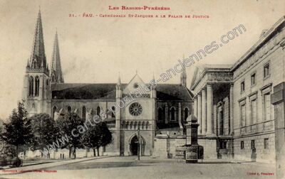 Carte postale ancienne Cathédrale St-Jacques & Le Palais de Justice — Pau (Pyrénées-Atlantiques)