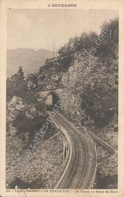 Carte postale ancienne Ligne d'AMBERT à LA CHAISE-DIEU. - Le Tunnel au dessus du Merle — Arlanc (Puy-de-Dôme)