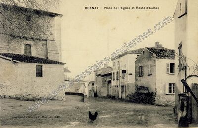 Carte postale ancienne Place de l'Eglise et Route d'Aulhat — Brenat (Puy-de-Dôme)