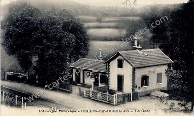 Carte postale ancienne L'Auvergne Pittoresque - La Gare — Celles-sur-Durolle (Puy-de-Dôme)
