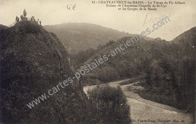 Carte postale ancienne La Vierge du Pic Alibert Ruines de l'Ancienne Chapelle de St-Cyr et les Gorges de la… — Châteauneuf-les-Bains (Puy-de-Dôme)