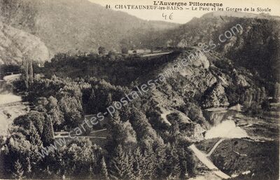 Carte postale ancienne Le Parc et les Gorges de la Sioule — Châteauneuf-les-Bains (Puy-de-Dôme)