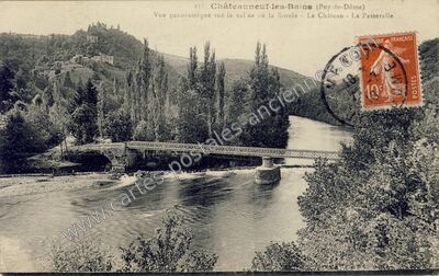 Carte postale ancienne Vue panoramique sur la valée de la Sioule - Le Château - La Passerelle — Châteauneuf-les-Bains (Puy-de-Dôme)