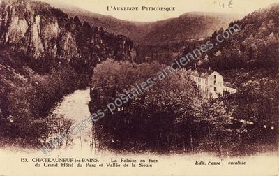 Carte postale ancienne La Falaise en face du Grand Hôtel du Parc et Vallée de la Sioule — Châteauneuf-les-Bains (Puy-de-Dôme)