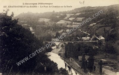 Carte postale ancienne Le Pont de Chambon sur la Sioule — Châteauneuf-les-Bains (Puy-de-Dôme)