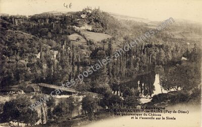 Carte postale ancienne Vue panoramique du Château et la Passerelle sur la Sioule — Châteauneuf-les-Bains (Puy-de-Dôme)