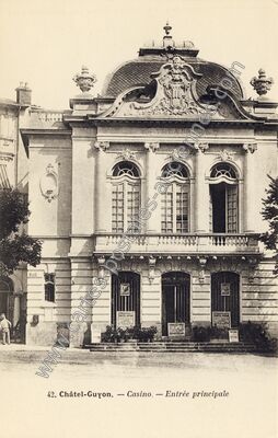 Carte postale ancienne Casino. — Entrée principale — Chatelguyon (Puy-de-Dôme)